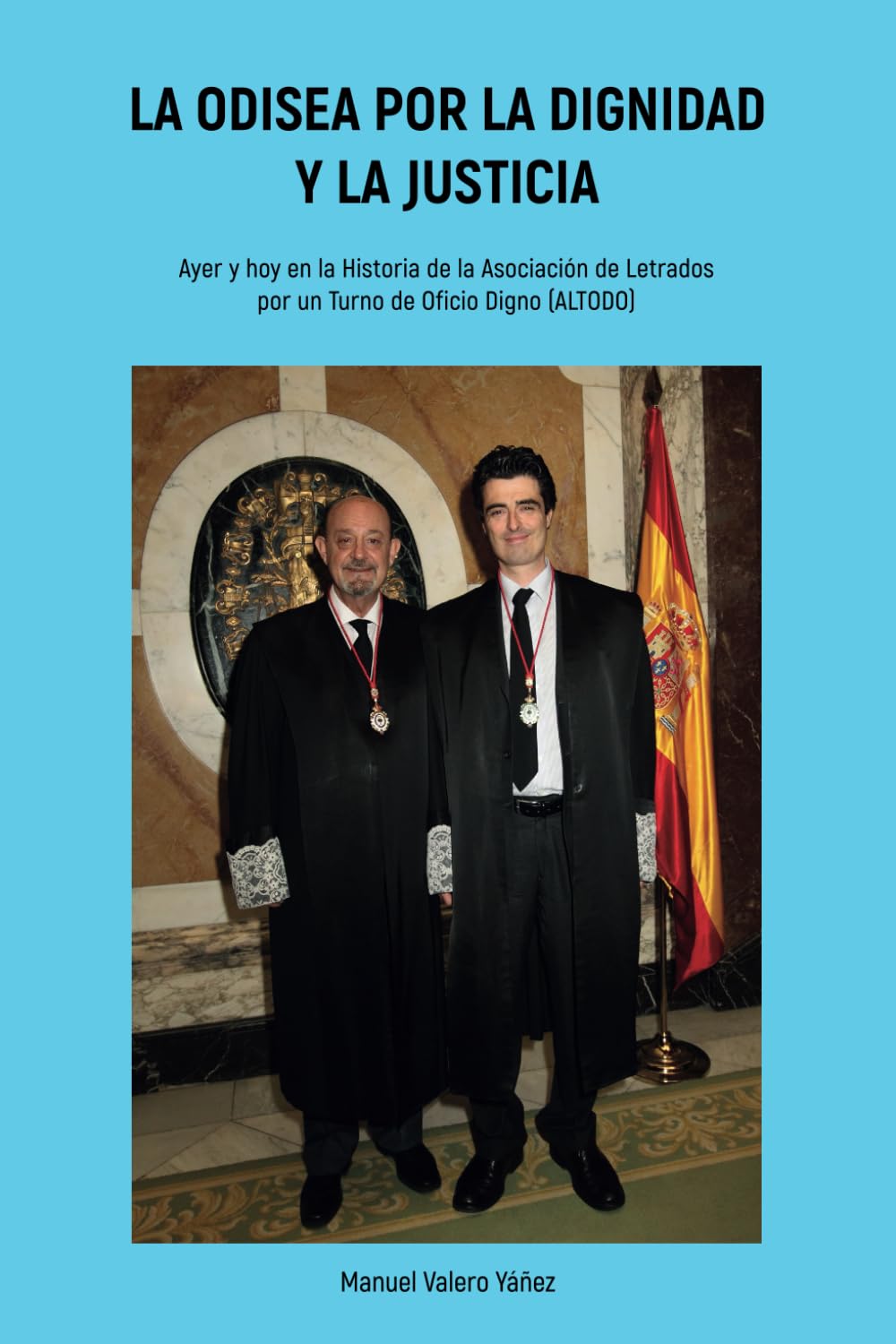 LA ODISEA POR LA DIGNIDAD Y LA JUSTICIA: Ayer y hoy en la Historia de la Asociación de Letrados por un Turno de Oficio Digno (ALTODO) (Spanish Edition) baixar livro de graça