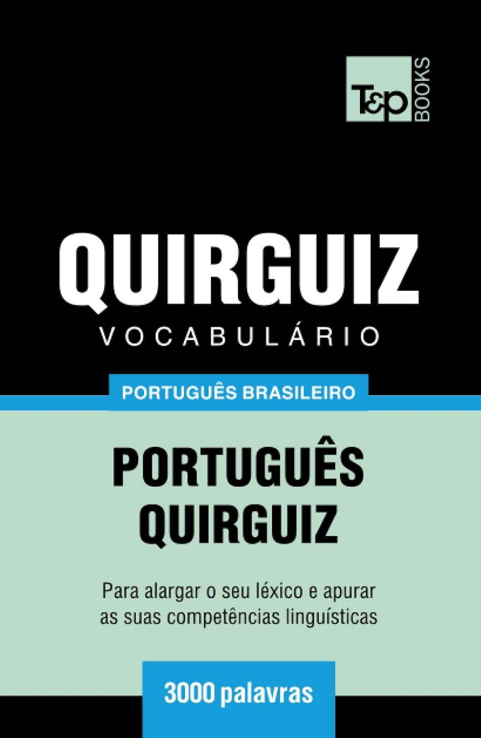 Vocabulário Português Brasileiro-Quirguiz - 3000 palavras (Brazilian Portuguese Collection) (Portuguese Edition) baixar livro de graça