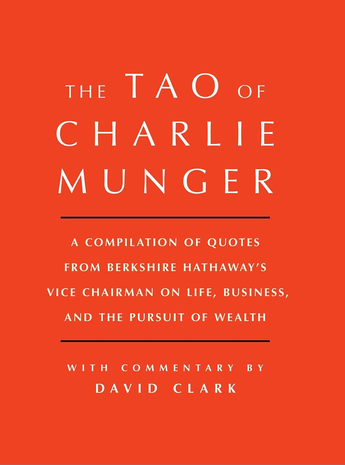 capítulo por capítulo baixar Tao of Charlie Munger: A Compilation of Quotes from Berkshire Hathaway's Vice Chairman on Life, Business, and the Pursuit of Wealth With Commentary by David Clark (English Edition)