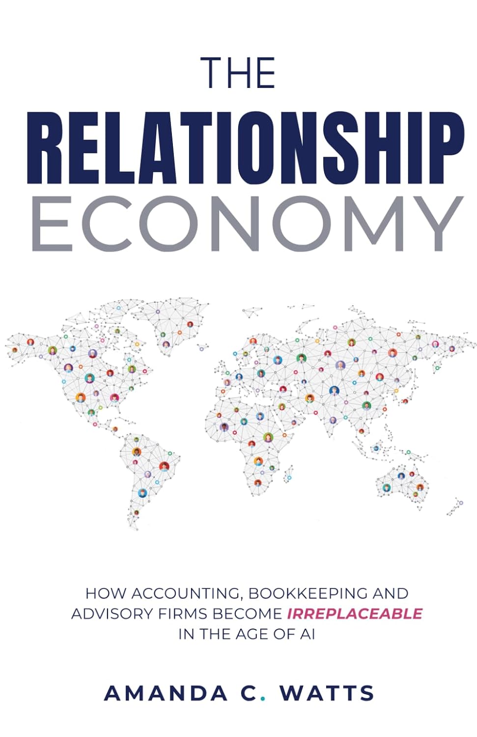 The Relationship Economy: How Accounting, Bookkeeping And Advisory Firms Become Irreplaceable In The Age Of AI baixar o livro de graça
