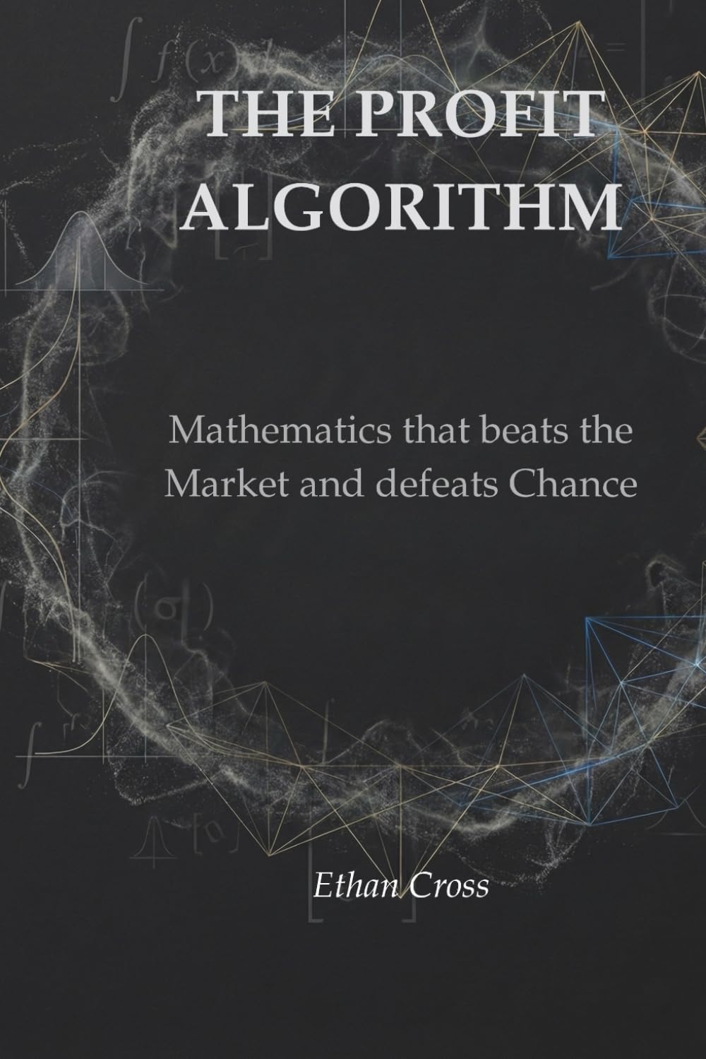 ler totalmente THE PROFIT ALGORITHM: Mathematics that beats the Market and defeats Chance