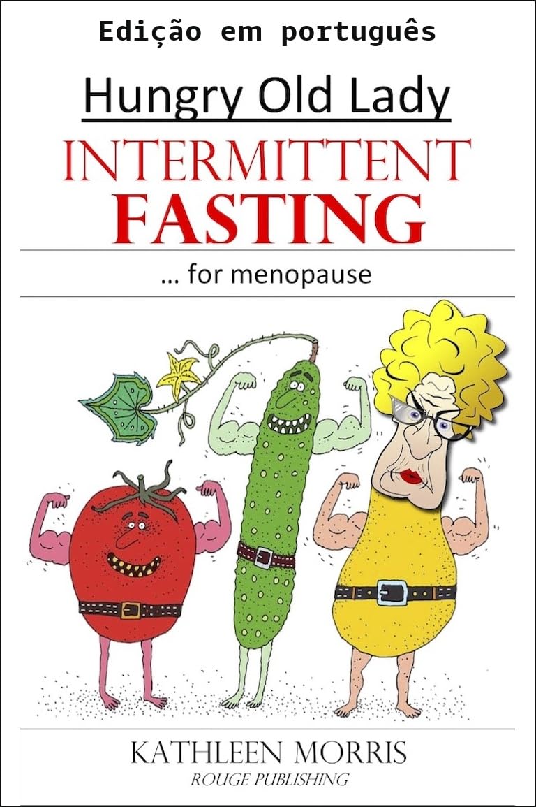 Velhinha faminta - jejum intermitente para a menopausa (A coleção da menopausa) baixar o livro de graça