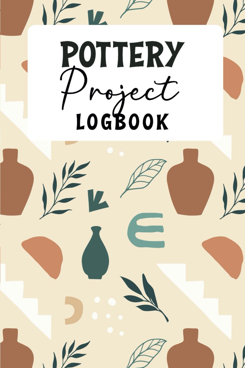 ler totalmente Pottery Project Logbook For Beginners & Professionals: A Journal to Keep track and record of your Ceramic Projects, Name,Number, Clay, Started, Finished, Color, Size and More, Gifts for Porters.