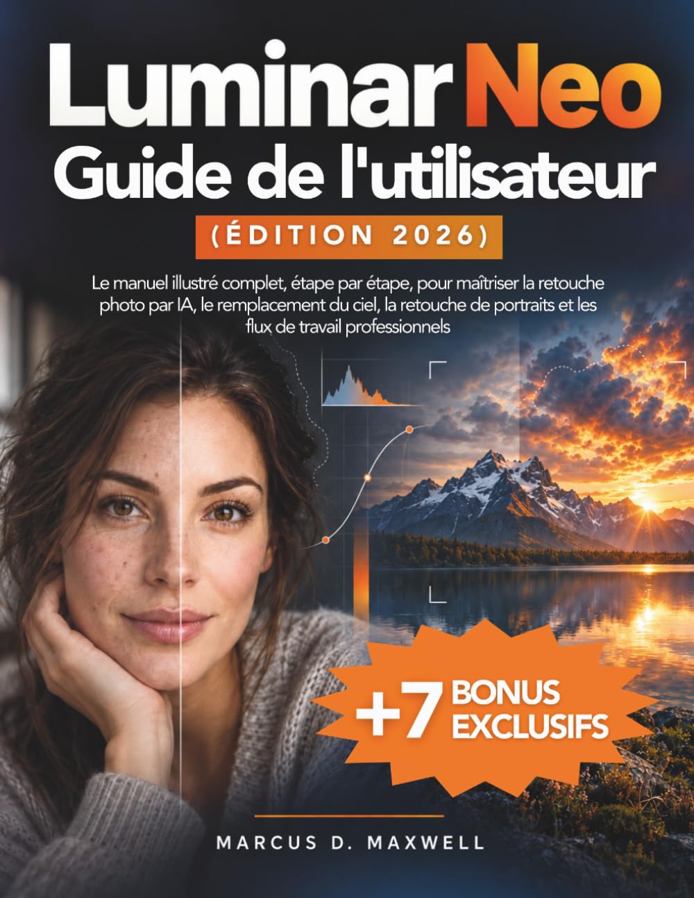 ler totalmente Luminar Neo Guide de l’utilisateur (ÉDITION 2026): Le manuel illustré complet, étape par étape, pour maîtriser la retouche photo par IA, le... de travail professionnels (French Edition)