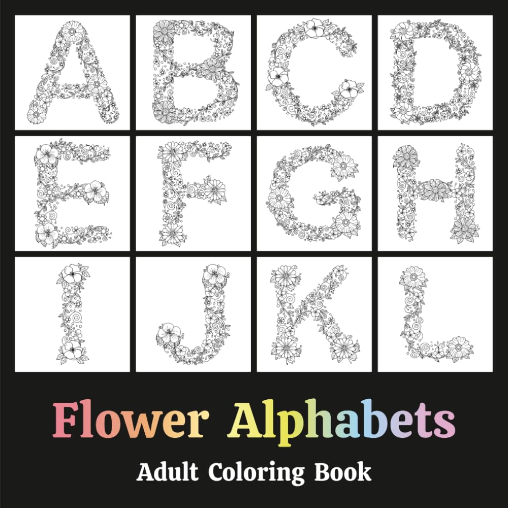ler totalmente Flower Alphabets Adult Coloring Book: Typography in the form of Letters that look like Floral Arrangements resembling Wreaths - Relaxation Through Creative Expression for Anxiety and Stress Relief