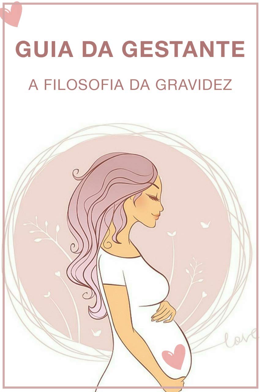 ler totalmente GUIA DA GESTANTE: A Filosofia da Gravidez