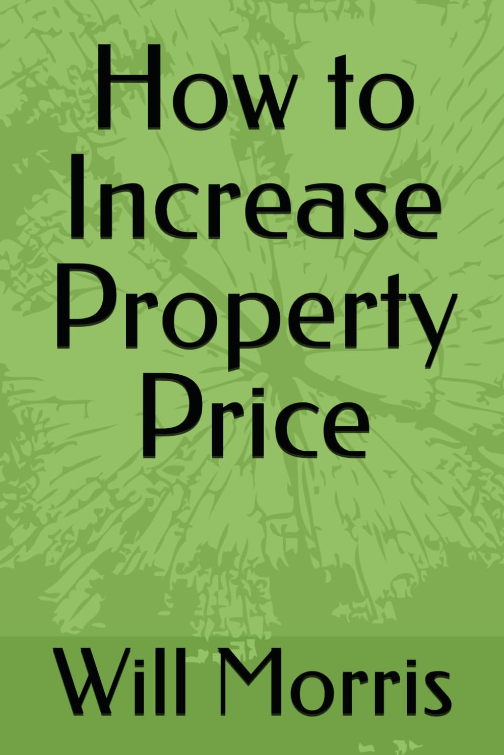 ler totalmente How to Increase Property Price