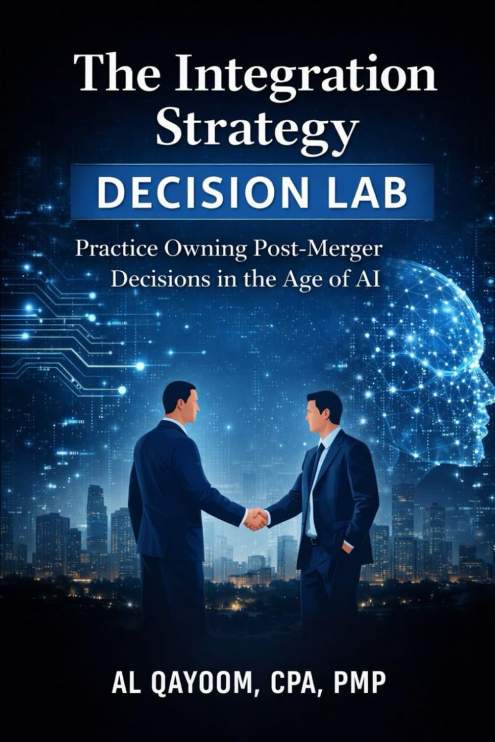 capítulo por capítulo baixar The Integration Strategy Decision Lab: Practice Owning Post-Merger Decisions in the Age of AI (The AI Advantage Series)