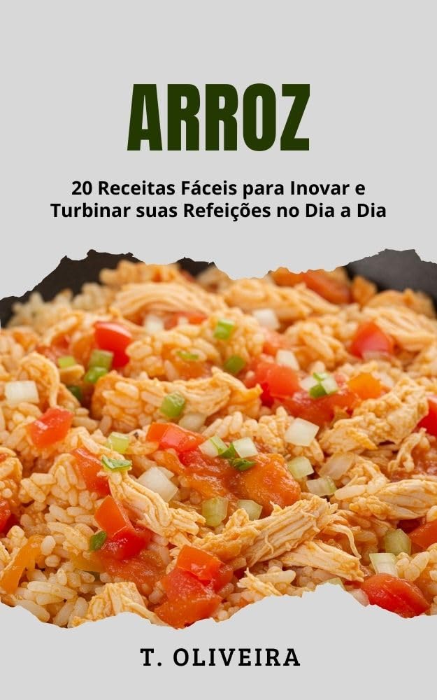 Arroz: 20 Receitas Fáceis para Inovar e Turbinar suas Refeições no Dia a Dia baixar livro de graça