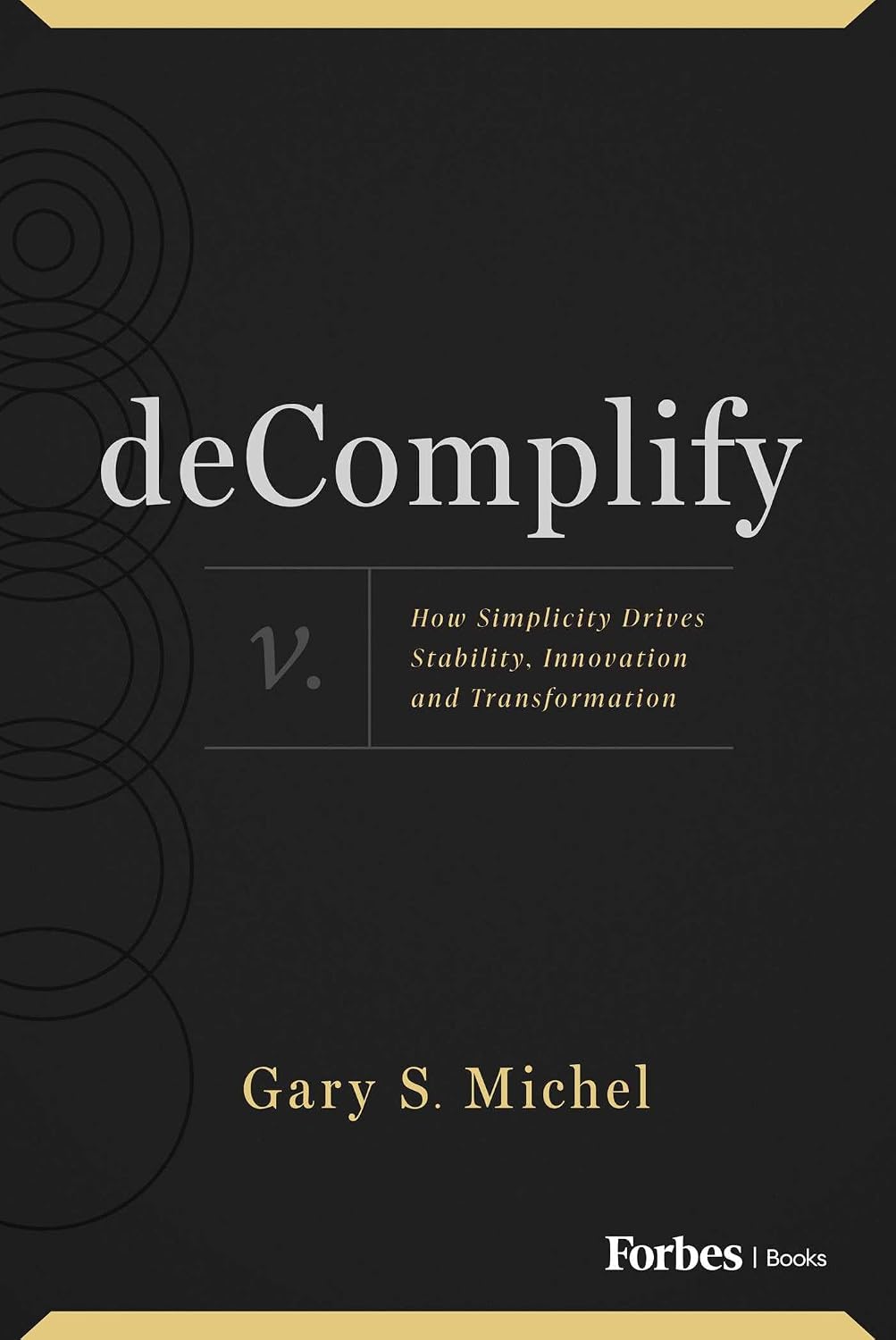deComplify: How Simplicity Drives Stability, Innovation and Transformation (English Edition) baixar o livro de graça