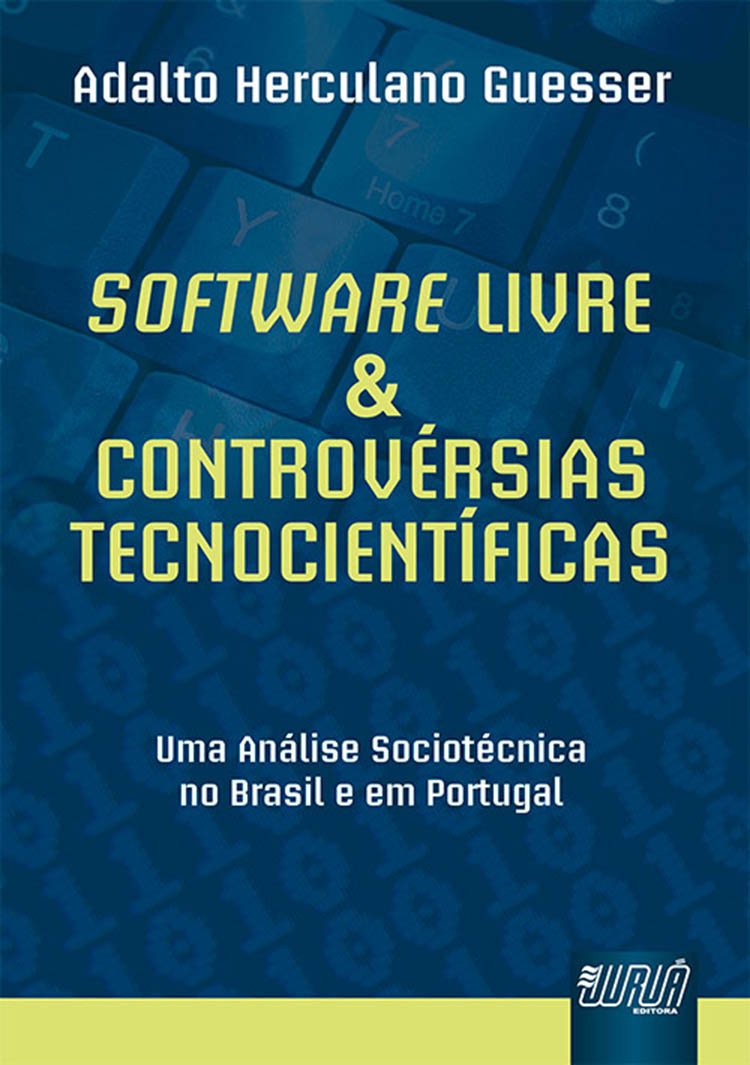 ler totalmente Software Livre & Controvérsias Tecnocientíficas: Uma análise sociotécnica no Brasil e em Portugal