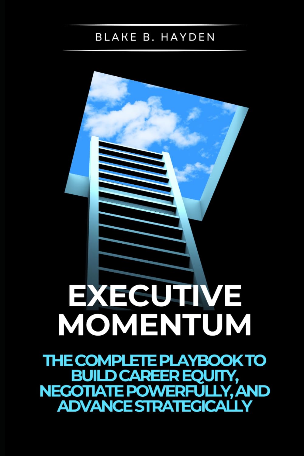 Executive Momentum: The Complete Playbook to Build Career Equity, Negotiate Powerfully, and Advance Strategically: 1 baixar o livro de graça