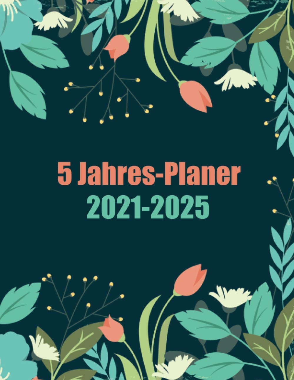 5 Jahres-planer 2021-2025: Monatsplaner - Terminkalender baixar livro de graça