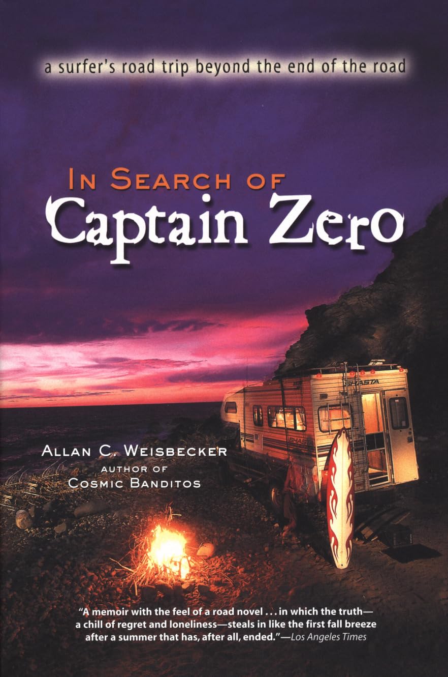 ler totalmente In Search of Captain Zero: A Surfer's Road Trip Beyond the End of the Road (English Edition)