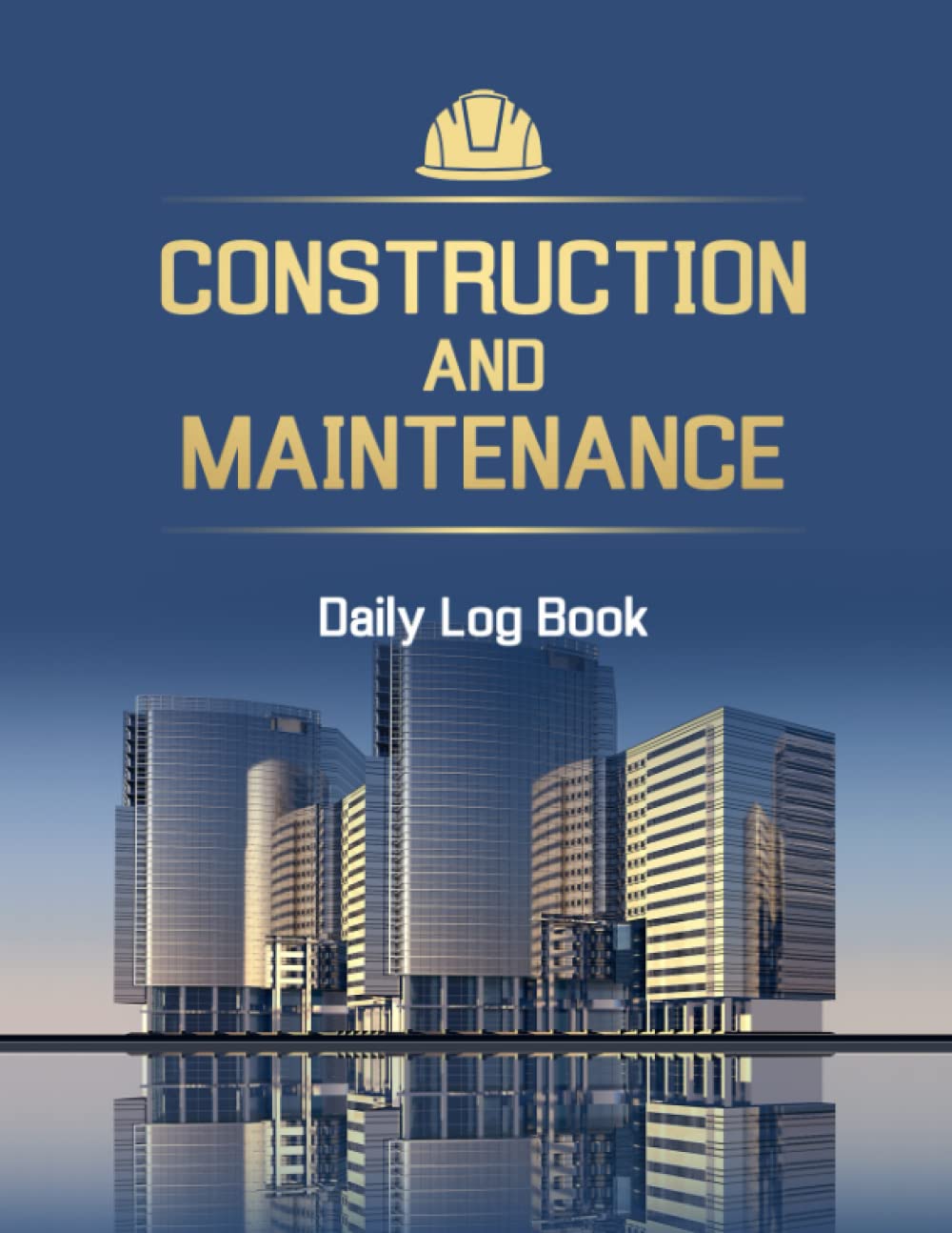 ler totalmente Construction & Maintenance Daily Log Book: Job Site Project Management Report.Labourer Notebook Diary, Safety Checklist Size 8.5x11 inches 110 pages.