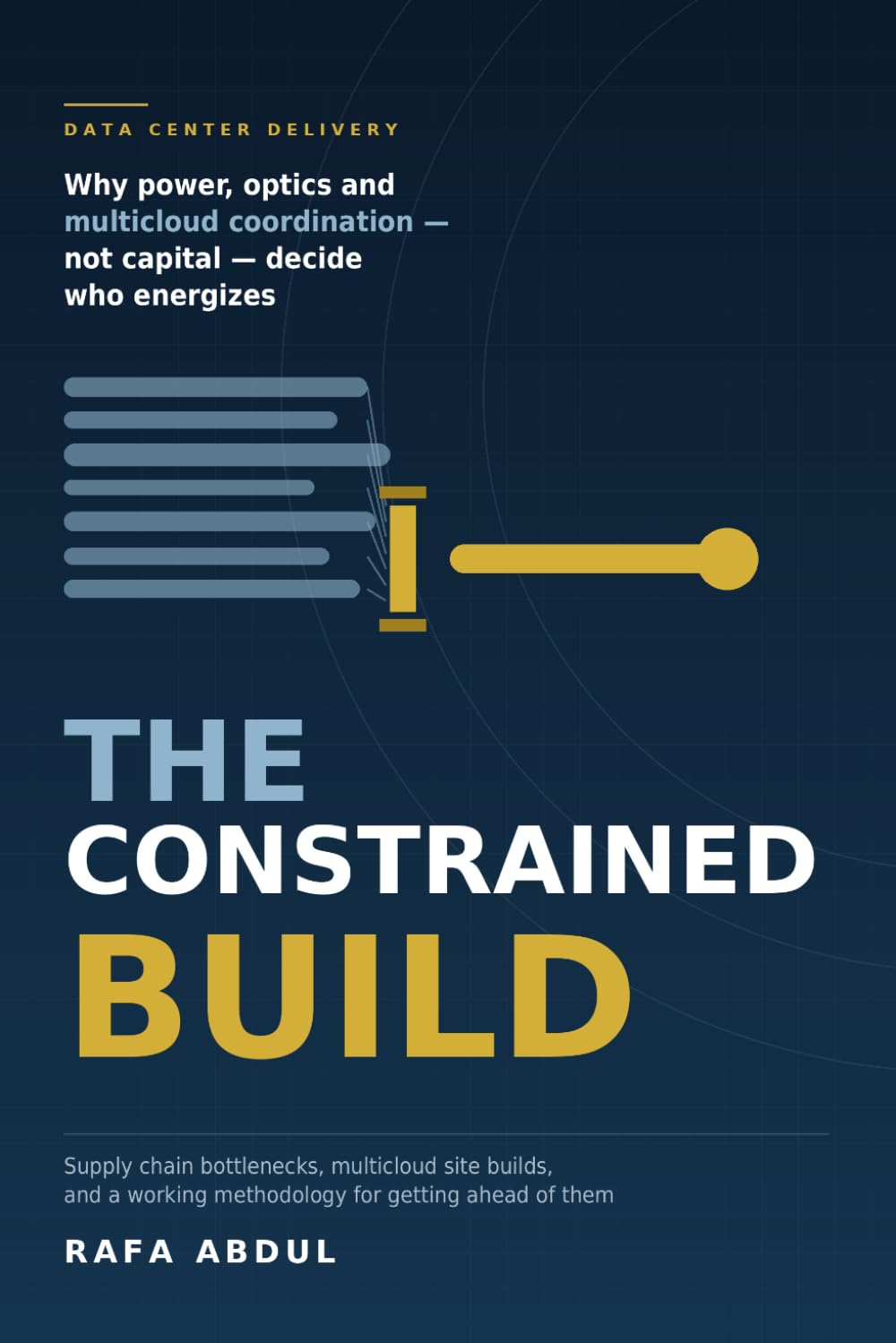 The Constrained Build: Why Power, Optics, and Multicloud Coordination — Not Capital — Decide Who Energizes in AI Data Center Delivery baixar o livro de graça