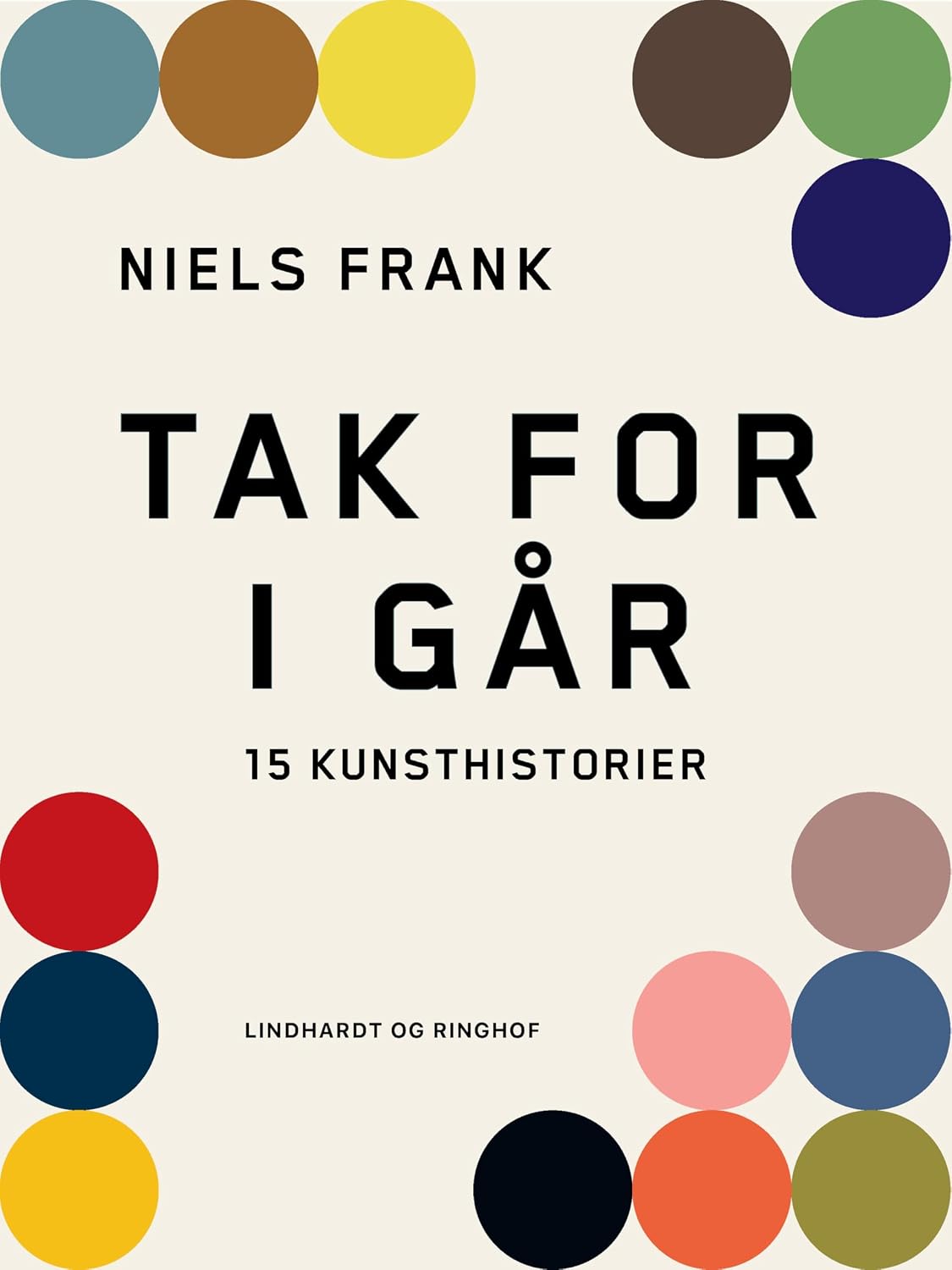 Tak for i går. 15 kunsthistorier (Danish Edition)