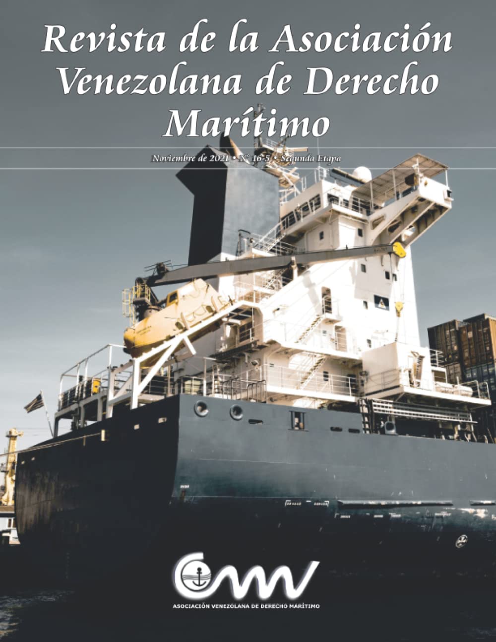 Revista de la Asociación Venezolana de Derecho Marítimo: Noviembre de 2021 • N° 16-5 • Segunda Etapa (Spanish Edition) baixar o livro de graça