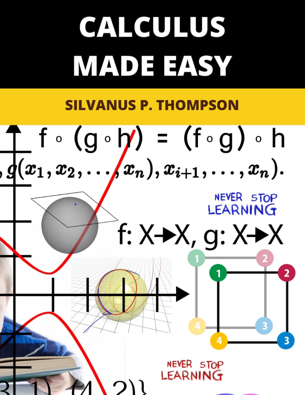 Calculus Made Easy: 2026 New Edition
