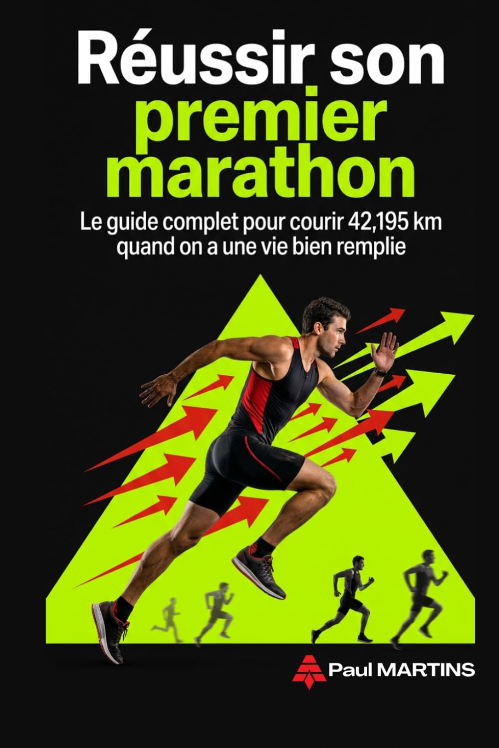 Réussir son premier marathon: Le guide complet pour courir 42,195 km quand on a une vie bien remplie (French Edition) baixar livro de graça