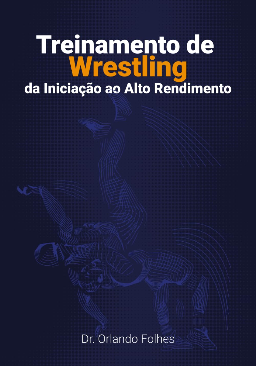 capítulo por capítulo baixar TREINAMENTO DE WRESTLING: DA INICIAÇÃO AO ALTO RENDIMENTO