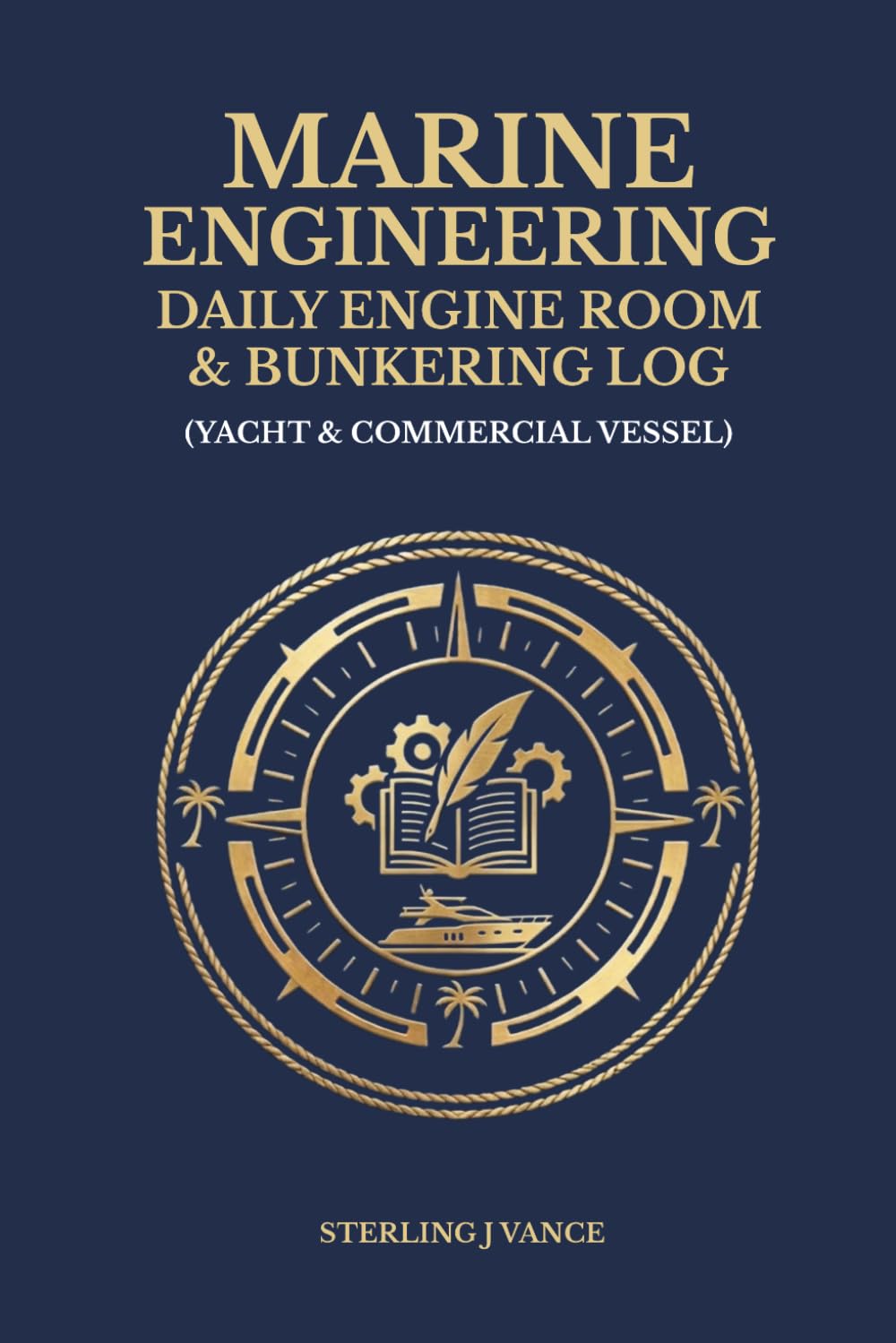 Marine Engineering Daily Engine Room & Bunkering Log (Yacht & Commercial Vessel): Marine Diesel Engine Room Ledger, Fuel Bunkering & Generator Running... Machinery Maintenance Register for Vessels baixar livro de graça