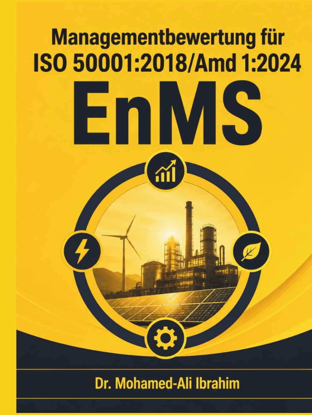 Managementbewertung für ISO 50001:2018/Amd 1:2024 EnMS: Energiedaten, Auditergebnisse und Compliance-Informationen in Entscheidungen der Führungsebene... 1 ISO 50001 Mastery Series) (German Edition) baixar o livro de graça