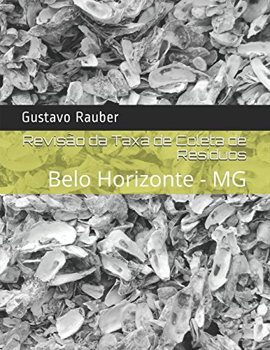 Revisão da Taxa de Coleta de Resíduos: Belo Horizonte - MG (Portuguese Edition) baixar o livro de graça