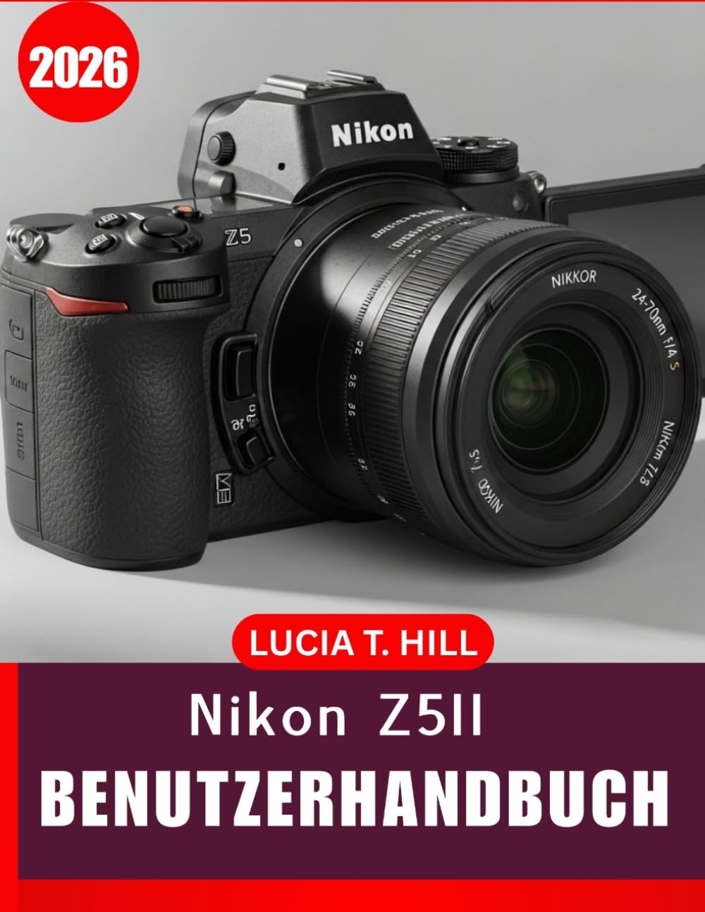 NIKON Z5II BENUTZERHANDBUCH 2026: Vollständige Schritt-für-Schritt-Anleitung zur Beherrschung der digitalen Fotografie mit Expertentipps und Tricks für Anfänger und Fortgeschrittene (German Edition) baixar o livro de graça