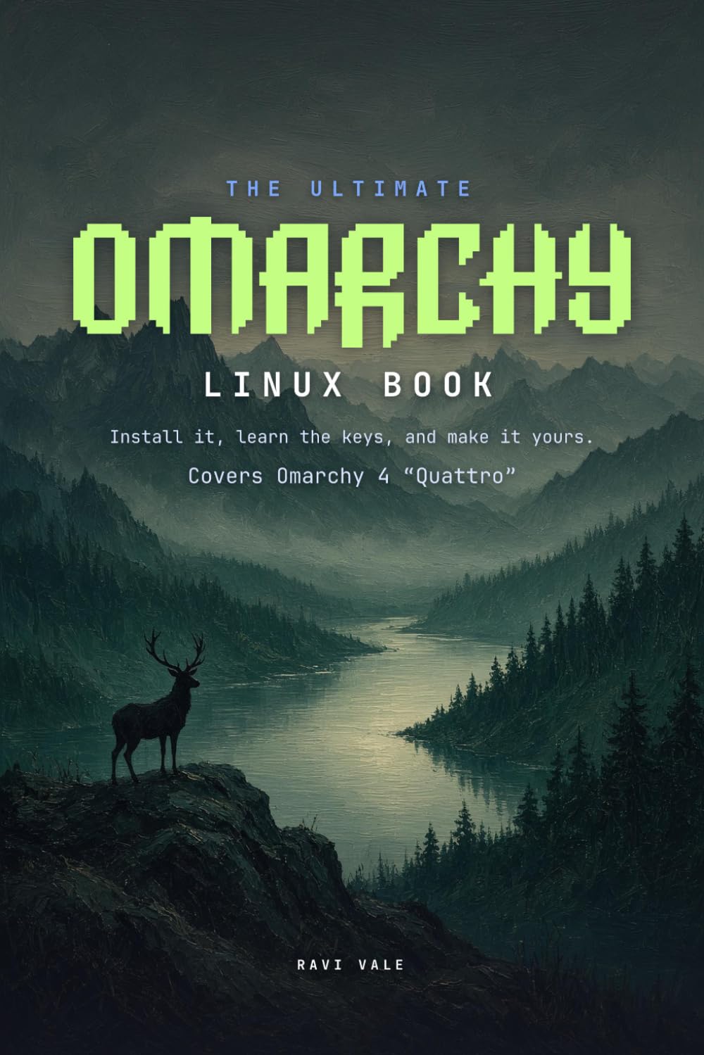The Ultimate Omarchy Linux Book: Install It, Learn the Keys, and Make It Yours. The Complete Guide to Omarchy 4 "Quattro" baixar o livro de graça