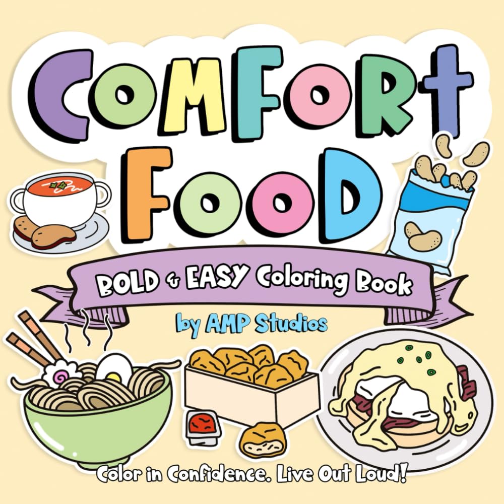 ler totalmente Comfort Food Bold and Easy Coloring Book: Color in Confidence. Live Out Loud! Inspiration and Creativity for Kids, Teens and Adults