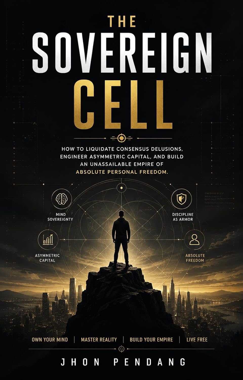 ler totalmente THE SOVEREIGN CELL.: How to Liquidate Consensus Delusions, Engineer Asymmetric Capital, and Build an Unassailable Empire of Absolute Personal Freedom. (English Edition)