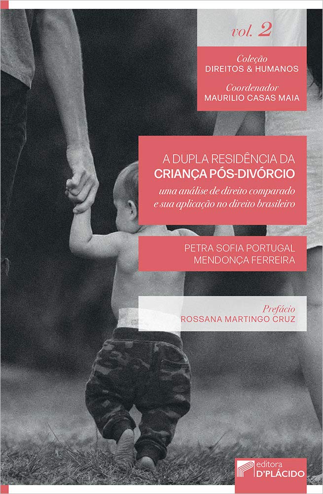 A Dupla Residência da Criança Pós-divórcio: uma Análise de Direito Comparado e sua Aplicação no Direito Brasileiro baixar livro de graça