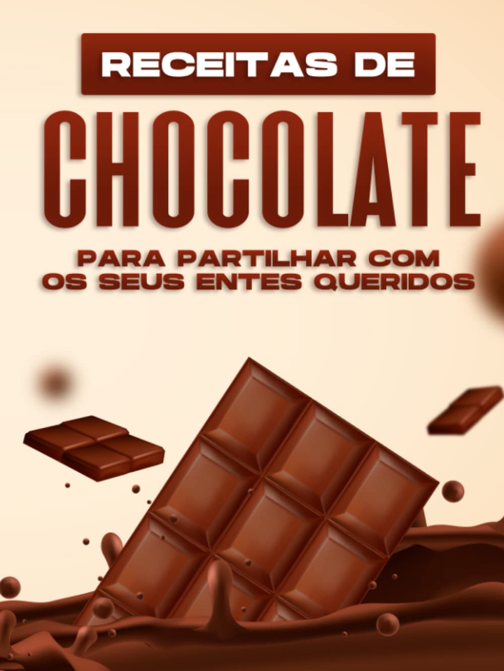 RECEITAS DE CHOCOLATE PARA PARTILHAR COM OS SEUS ENTES QUERIDOS (Portuguese Edition) baixar o livro de graça