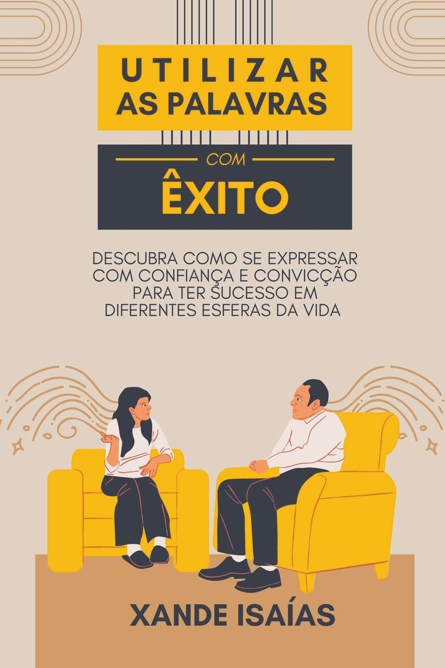 capítulo por capítulo baixar Utilizar as Palavras com Êxito: Descubra Como se Expressar com Confiança e Convicção para ter Sucesso em Diferentes Esferas da Vida