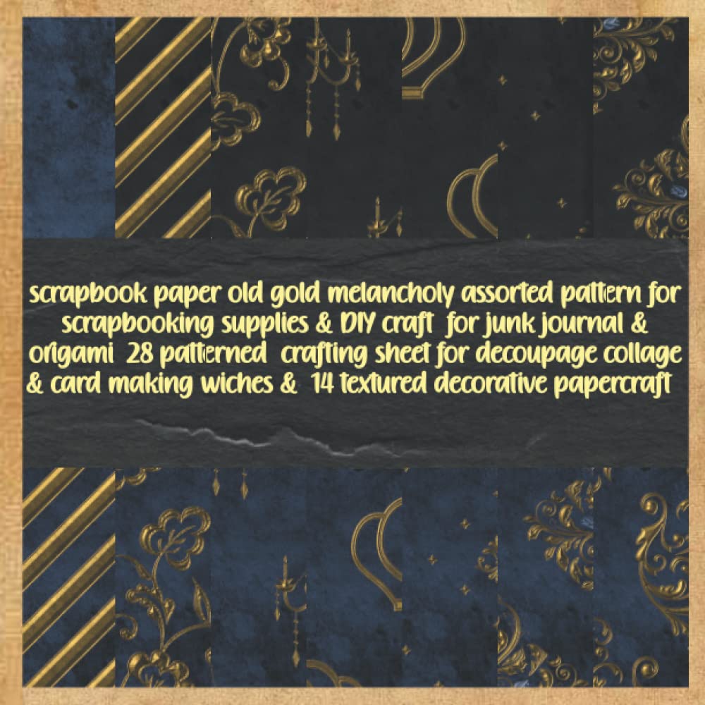 scrapbook paper old gold melancholy assorted pattern for scrapbooking supplies & DIY craft for junk journal & origami 28 patterned crafting sheet... wiches & 14 textured decorative papercraft baixar o livro de graça