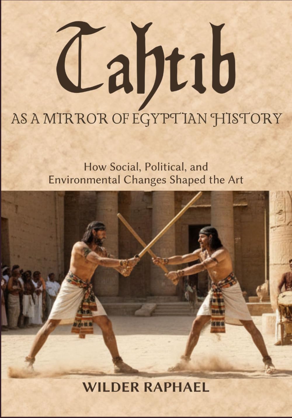 ler totalmente TAHTIB AS A MIRROR OF EGYPTIAN HISTORY: How Social, Political, and Environmental Changes Shaped the Art