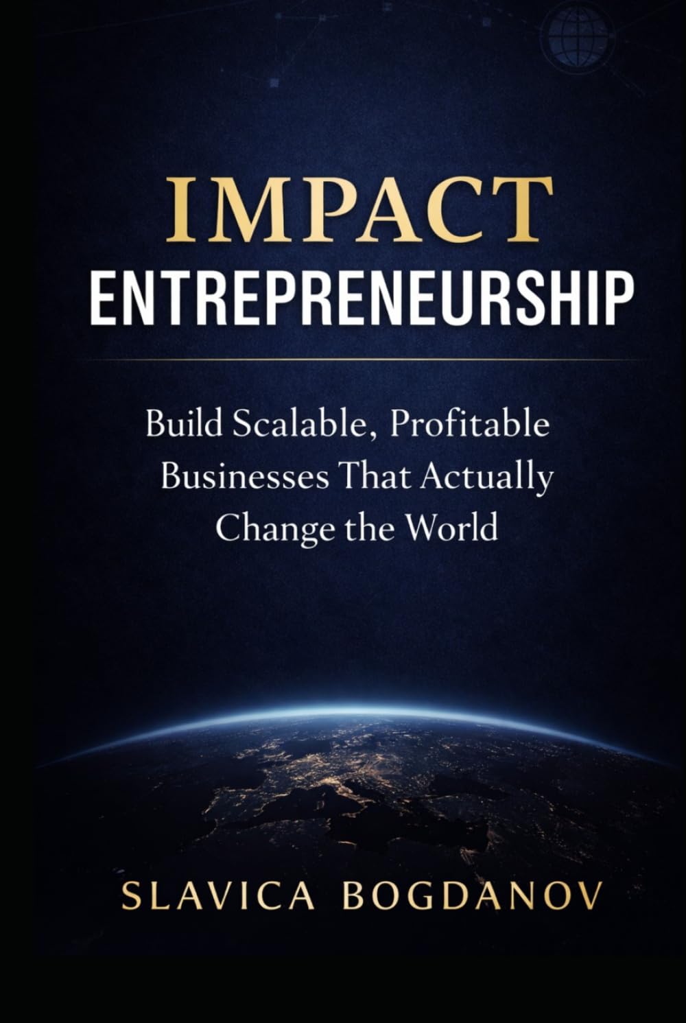 ler totalmente Impact Entrepreneurship: Build a Profitable Business That Changes the World (THE ENTREPRENEURIAL SERIES)
