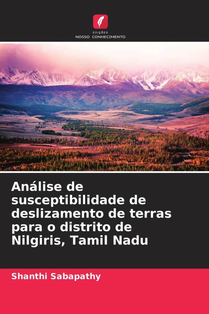 Análise de susceptibilidade de deslizamento de terras para o distrito de Nilgiris, Tamil Nadu