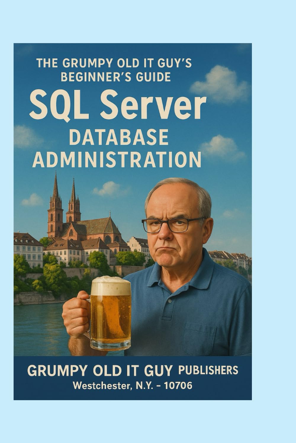 ler totalmente SQL Server Database Administration: The Grumpy Old IT Guy's Beginner's Guide (SQL Server Programming & Administration Books)