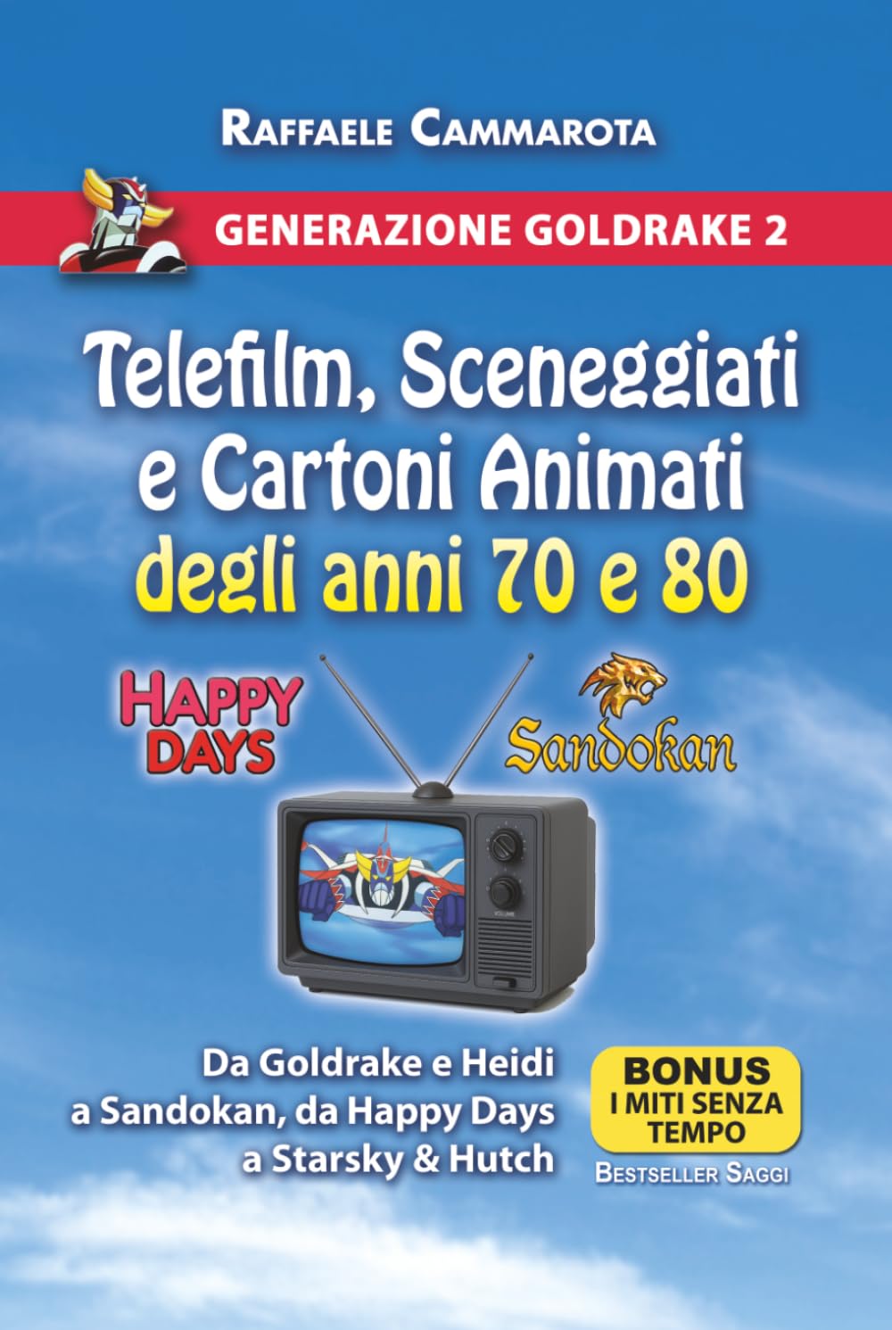 capítulo por capítulo baixar GENERAZIONE GOLDRAKE 2. TELEFILM, SCENEGGIATI E CARTONI ANIMATI DEGLI ANNI 70 E 80: Da Goldrake e Heidi a Sandokan, da Happy Days a Starsky & Hutch (La Saga di Generazione Goldrake) (Italian Edition)