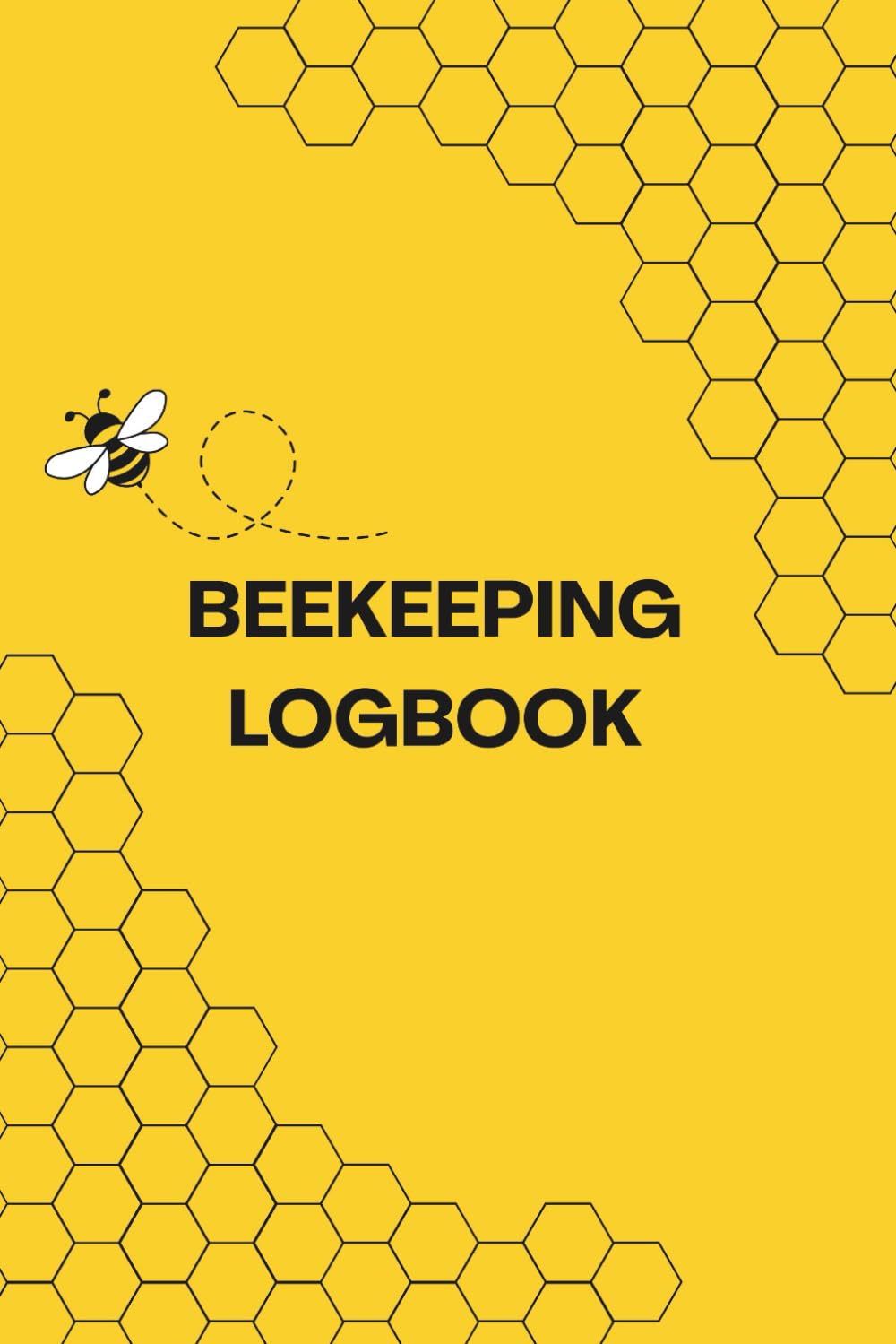 Beekeeping Log Book: Apiary Journal Log and Colony Tracker: Bee Hive Inspection Notebook | 6x9 inches, 99 pages | 45+ Log Pages | Gift for Beekeepers, Honey Bee Farming Tracker baixar o livro de graça