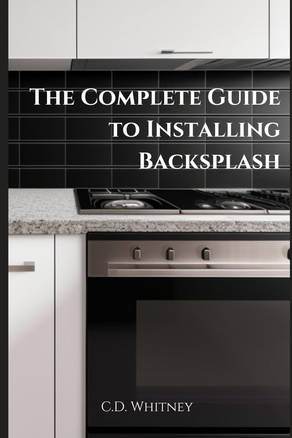 The Complete Guide to Installing Backsplash baixar o livro de graça