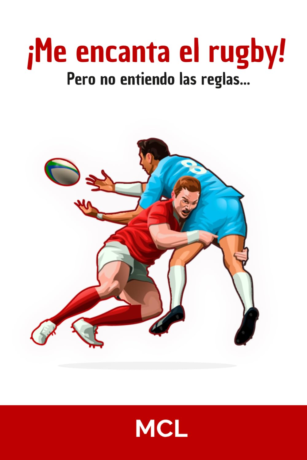 ler totalmente ¡Me encanta el rugby! Pero no entiendo las reglas... (Spanish Edition)