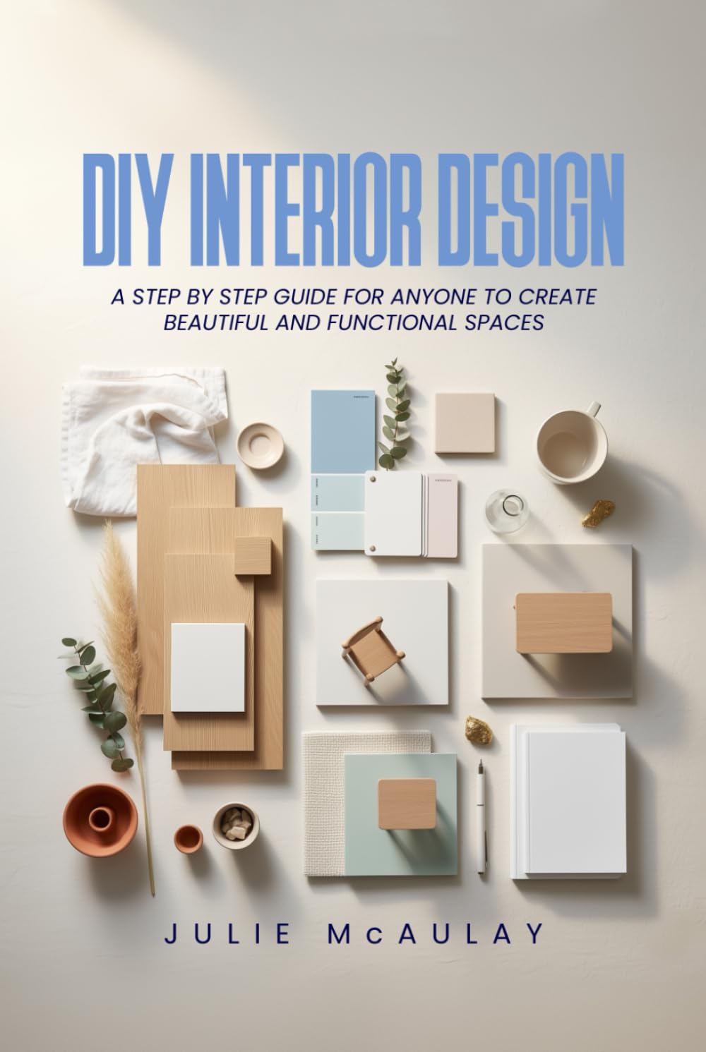 ler totalmente DIY Interior Design: A step-by-step guide for anyone to create beautiful and functional spaces.