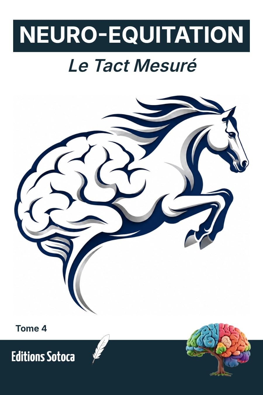 ler totalmente NEURO-EQUITATION: Le Tact Mesuré: Performance et neurosciences chez les cavaliers d'élite. (Tome 4) (French Edition)