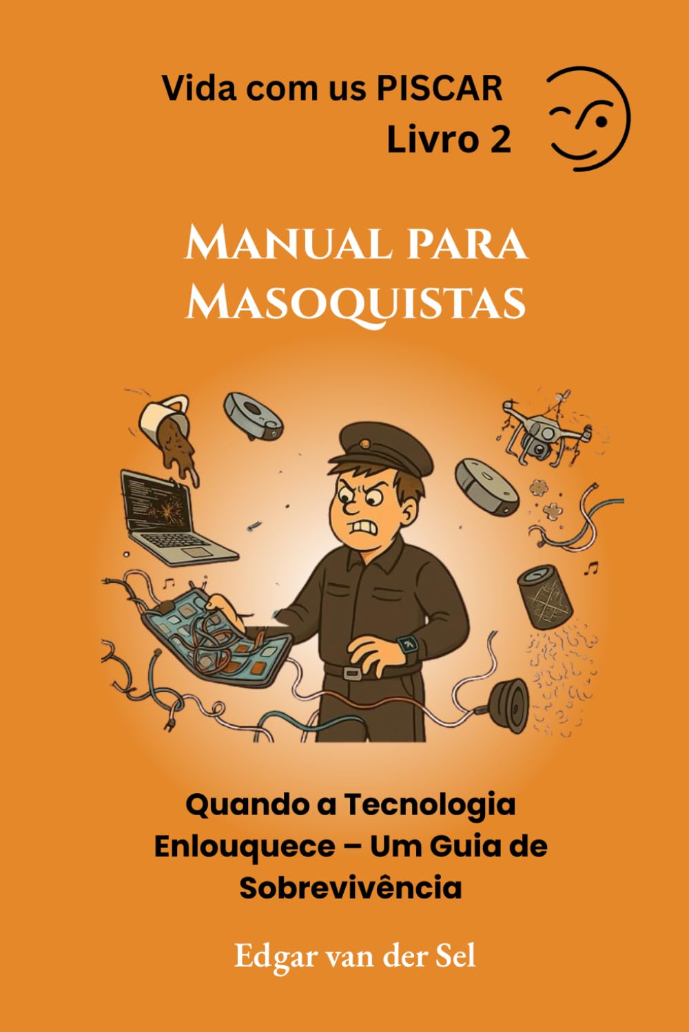 Manual para s: Quando a Tecnologia Enlouquece – Um Guia de Sobrevivência baixar o livro de graça