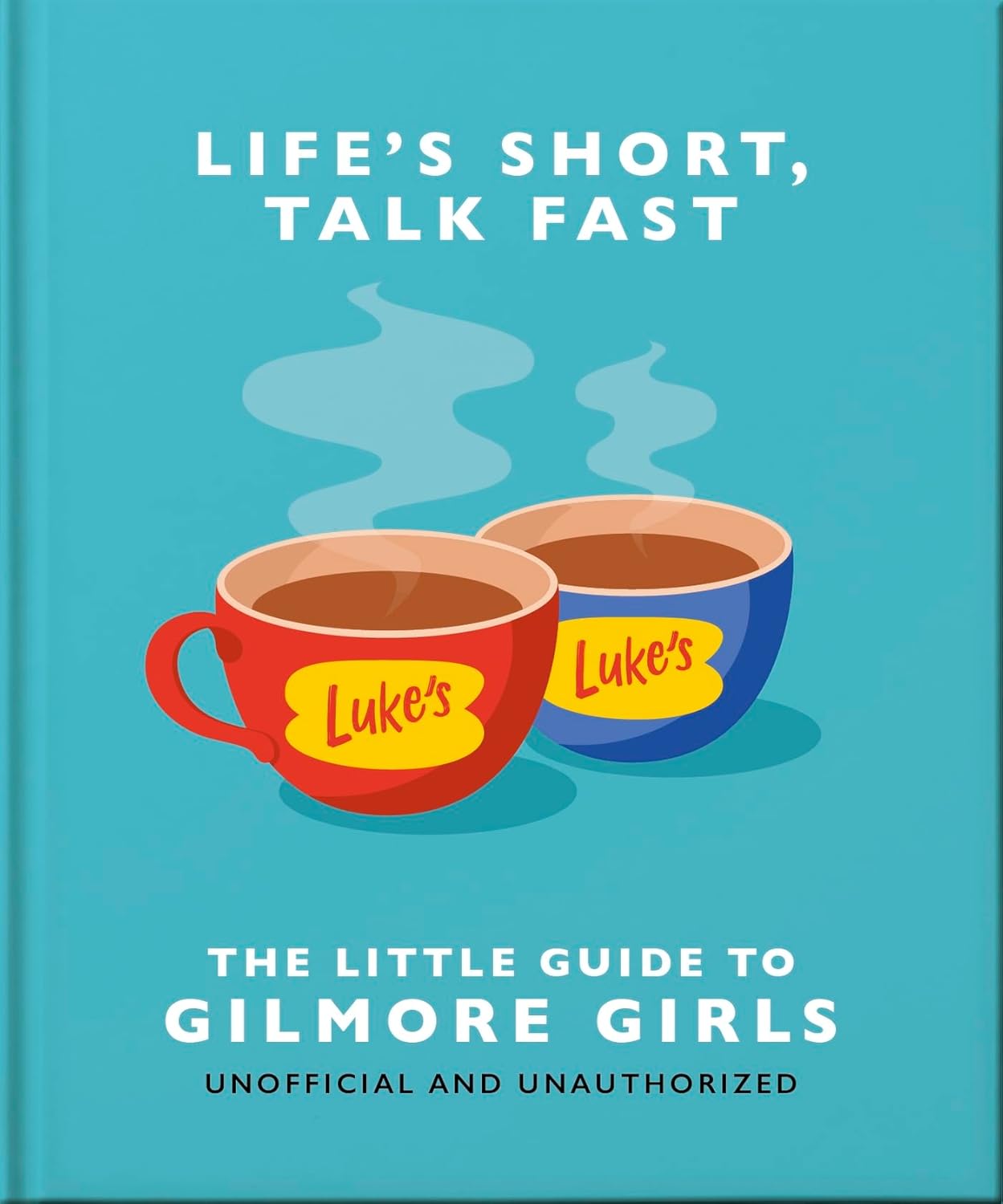Life's Short, Talk Fast: The Little Guide to Gilmore Girls baixar o livro de graça