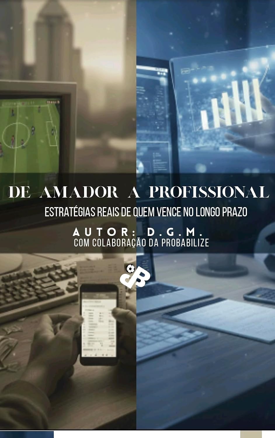 ler totalmente DE AMADOR A PROFISSIONAL: ESTRATEGIAS REAIS DE QUEM VENCE NO LONGO PRAZO