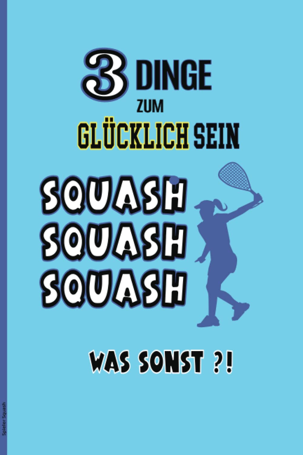 Spieler Squash: Schönes Notizbuch zum Squashsport ein kleines Geschenk für Squashspieler die Geschenkidee für Squashfans eine Kleinigkeit für Sportler im Verein und Freizeit baixar livro de graça